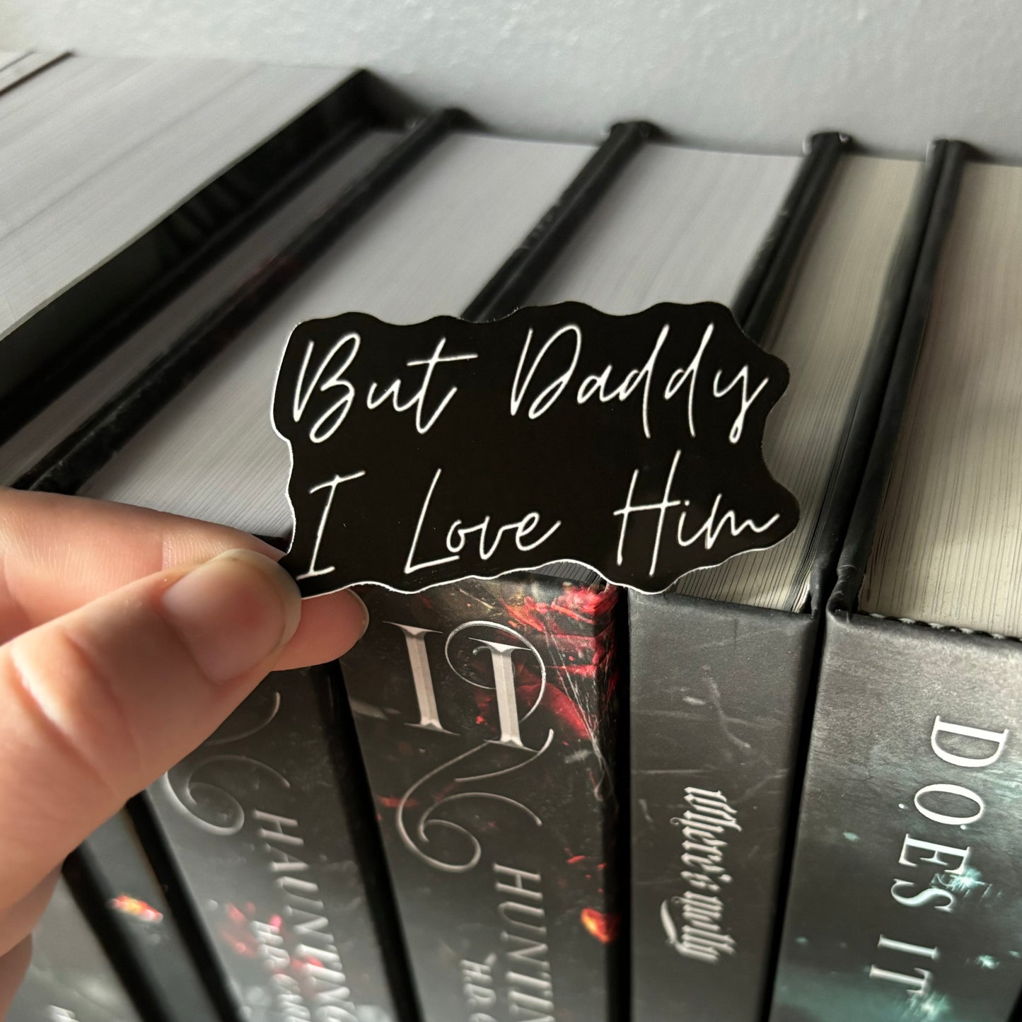 But Daddy I Love Him STICKER