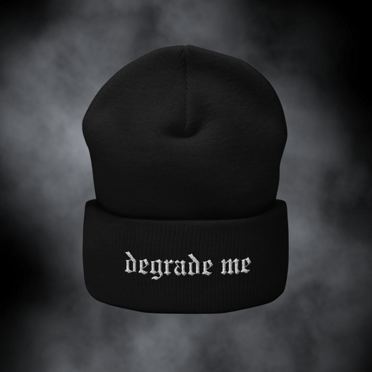 Degrade Me - Cuffed Beanie