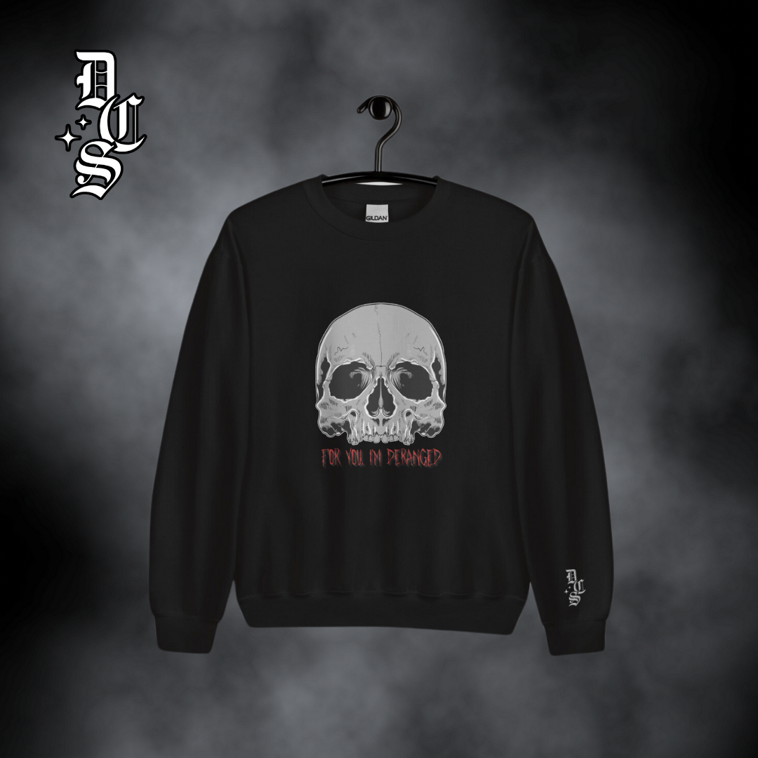 For You I’m Deranged - Crewneck