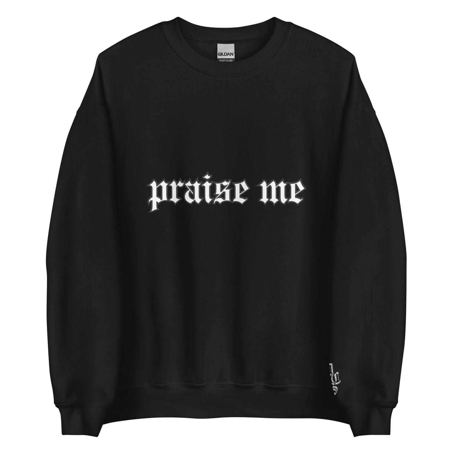 Praise Me - Sweatshirt